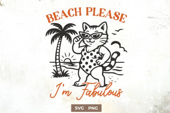 Beach Please I’m Fabulous Cat SVG Summer