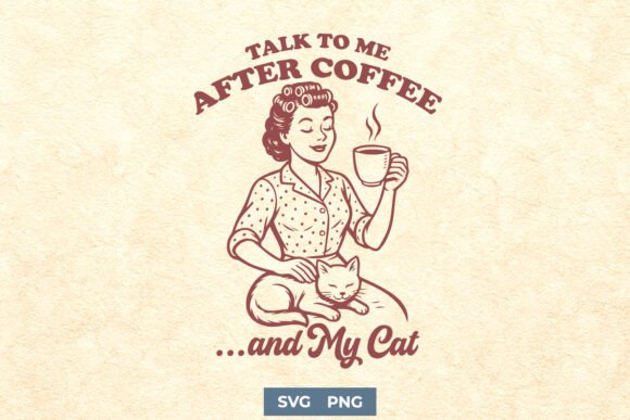 Talk to Me After Coffee and My Cat SVG